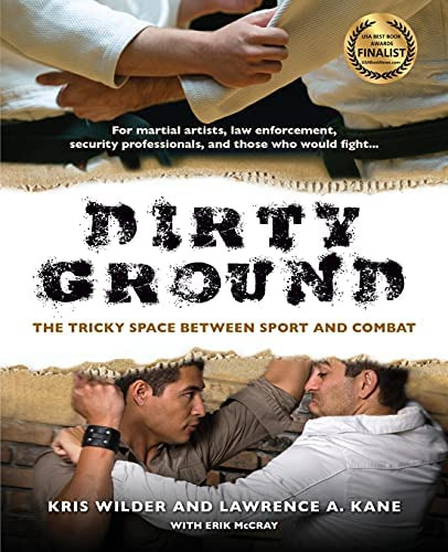 Dirty Ground: The Tricky Space Between Sport And Combat, De Kris Wilder. Editorial Ymaa Publication Center, Tapa Blanda En Inglés