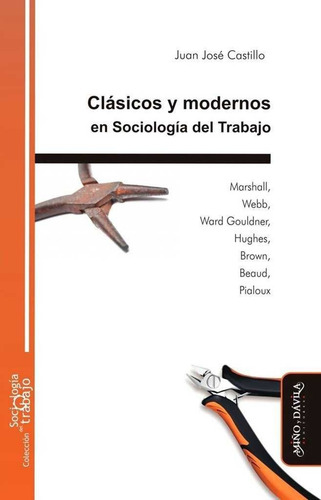 Libro Clã¡sicos Y Modernos En Sociologãa Del Trabajo - C...
