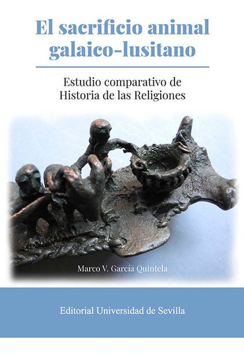 El Sacrificio Animal Galaico-lusitano, De Garcia Quintela, Marco V.. Editorial Universidad De Sevilla-secretariado De P, Tapa Blanda En Español