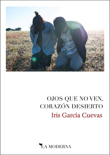 Ojos Que No Ven, Corazón Desierto (libro Original)