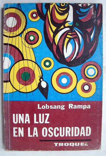 Lobsang Rampa. Una Luz En La Oscuridad. 1975. Tibet