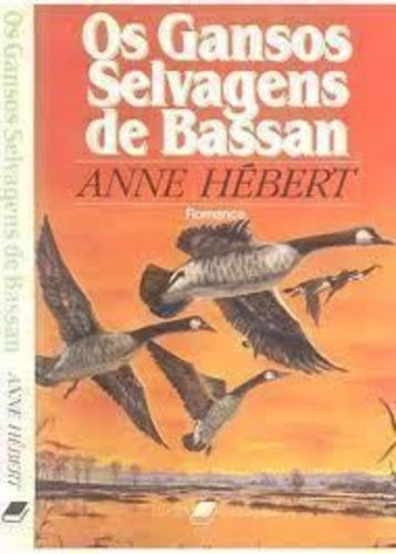 Livro Os Gansos Selvagens De Bassan Anne Hébert
