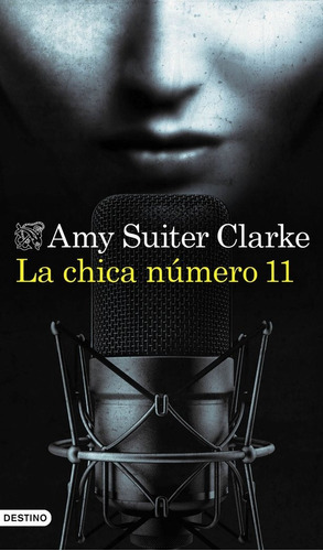 La chica número 11, de Clarke, Amy Suiter. Editorial Ediciones Destino, tapa blanda en español