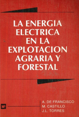 Libro La Energia Eléctrica En La Explotación Agraria Foresta