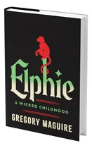 Comprar Libro Elphie (standard Edition) - Gregory Maguire