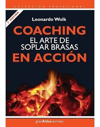 Coaching El Arte De Soplar Brasas En Acción - Wolk Leonardo