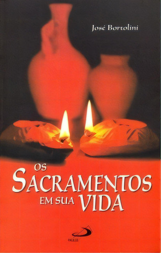 Os Sacramentos Em Sua Vida, De Bortolini, José. Paulus Editora Em Português