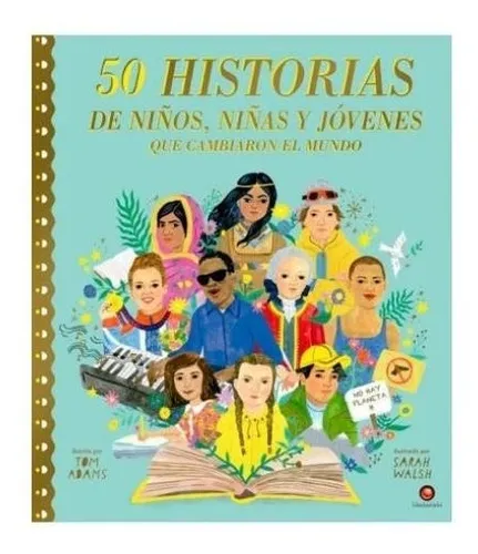 comprar 50 Historias De Niños Niñas Y Jovenes Que Cambiaron El Mundo