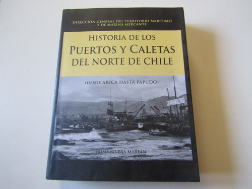 Historia De Los Puertos Y Caletas Del Norte De Chile