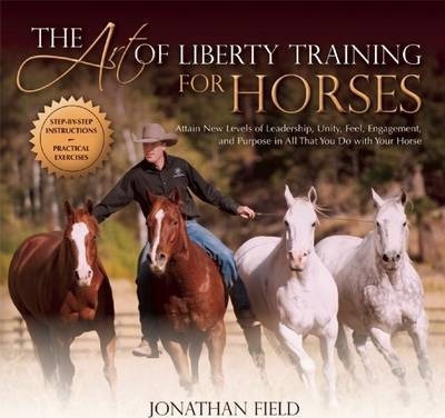 Libro The Art Of Liberty Training For Horses : Attain New...