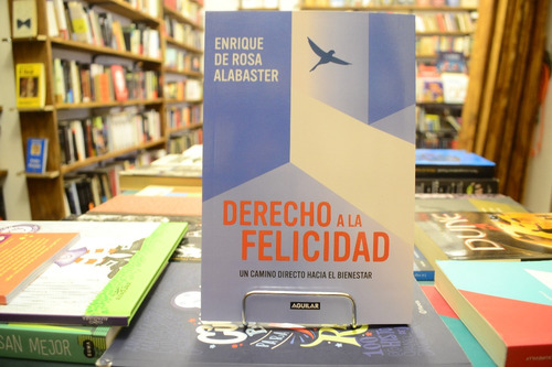 Derecho A La Felicidad. Enrique De Rosa Alabaster. 