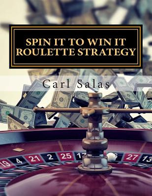 Libro Spin It To Win It Roulette Strategy: Win Every Spin...