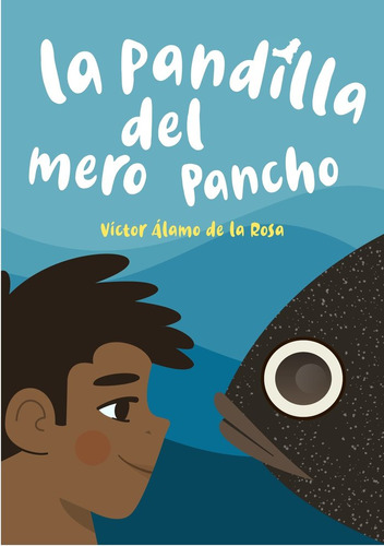 Libro La Pandilla Del Mero Pancho - Ãlamo De La Rosa, Vã...