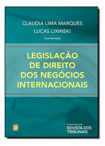 Legislação De Direito Dos Negócios Internacionais, De Claudia  Lima Marques. Editora Revista Dos Tribunais, Capa Dura Em Português