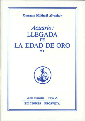 Acuario/llegada Edad De Oro Ii Oc/26, De Aivanhov, Omraam Mikhael. Editorial Icaro En Español