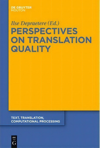 Perspectives On Translation Quality, De Ilse Depraetere. Editorial De Gruyter, Tapa Dura En Inglés