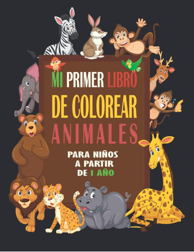 Libro: Mi Primer Libro De Colorear Animales Para Niños A Par