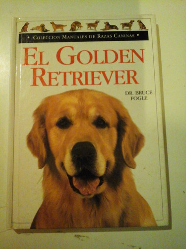 * El Golden Retriever - Bruce Fogle - T. Morgan - L115 