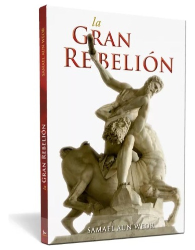 La Gran Rebelión - Samael Aun Weor | Ageac