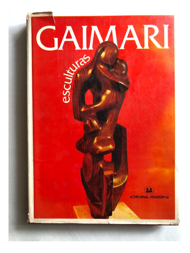 Gaimari - Esculturas - Rafael Squirru & Alberto M. Perrone