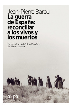 Libro La Guerra De España. Reconciliar A Los Vivos Y A Los M