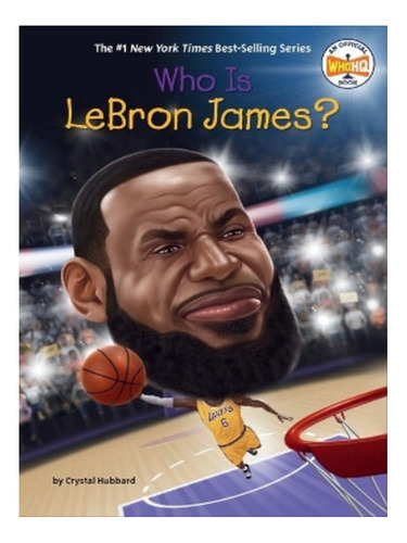 Who Is Lebron James? - Crystal Hubbard. Eb07