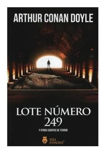 Lote Numero 249 Y Otros Cuentos De Terror - Conan Doyle A