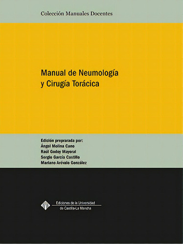 Manual De Neumologãâa Y Cirugãâa Torãâ¡cica, De Aa.vv.. Editorial Ediciones De La Universidad De Castilla-la Mancha, Tapa Blanda En Español