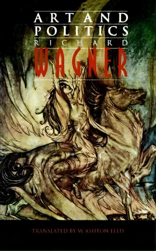 Art And Politics, De Richard Wagner. Editorial University Nebraska Press, Tapa Blanda En Inglés