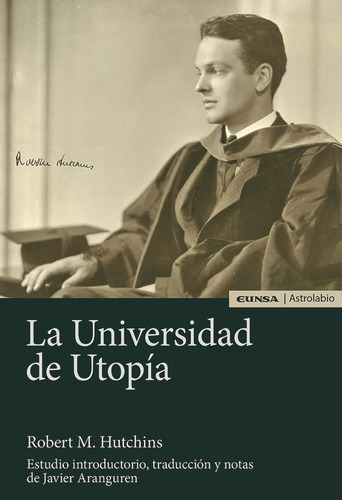 La Universidad De La Utopía, De Robert M Hutchins. Editorial Eunsa En Español