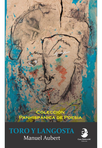 Toro Y Langosta: No, de Aubert, Manuel., vol. 1. Casa Bukowski Editorial, tapa pasta blanda, edición 1 en español, 2023