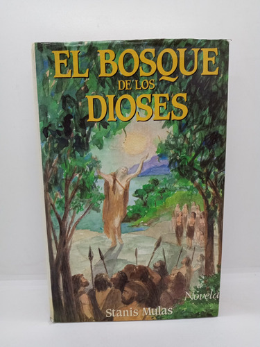 El Bosque De Los Dioses - Stanis Mulas - Novela Histórica