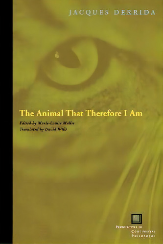 The Animal That Therefore I Am, De Jacques Derrida. Editorial Fordham University Press, Tapa Blanda En Inglés