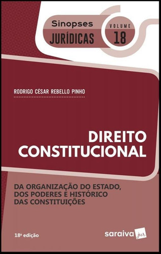 Direito Constitucional - Vol 18 - Sinopses Juridicas - Sarai, De Rodrigo Cesar Rebello Pinho. Editora Saraiva, Capa Mole, Edição 18 Em Português