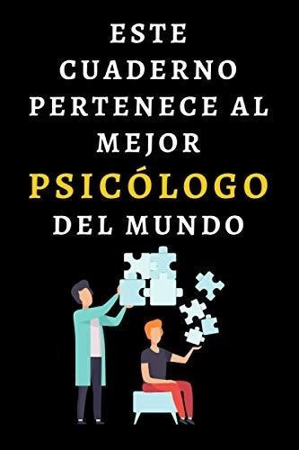 Este Cuaderno Pertenece Al Mejor Psicologo Del Mund, De Dalaza, Paula Larbañez. Editorial Independently Published En Español