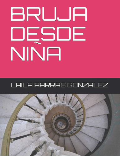 Libro: Bruja Desde Niña (spanish Edition)
