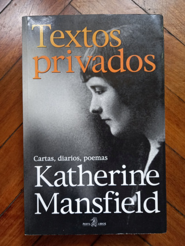 Mansfield, K. - Textos Privados. Cartas Y Diarios - 2000