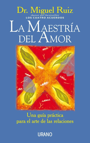 La Maestría Del Amor. Miguel Ruiz. Urano