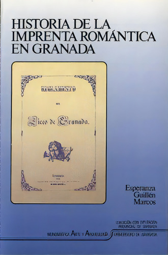 Historia De La Imprenta Romãâ¡ntica En Granada, De Guillén Marcos, E. Editorial Universidad De Granada En Español