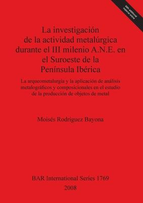 Libro La Investigacion De La Actividad Metalurgica Durant...