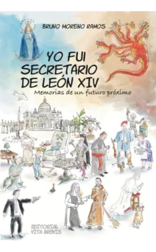 Libro: Yo Fui Secretario De León Xiv: Memorias De Un Futuro