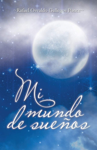 Libro: Mi Mundo De Sueños (spanish Edition)