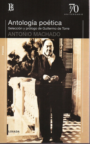 Antología Poetica/70 Aniv Machado - Machado - Losada       