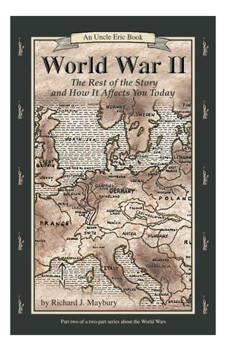 Libro: World War Ii: The Rest Of The Story And How It Affect