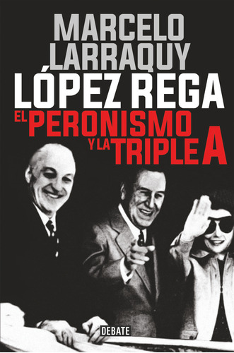 Lopez Rega - Larraquy  Marcelo
