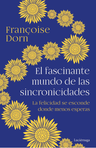 Libro El Fascinante Mundo De Las Sincronicidades De Dorn Fra