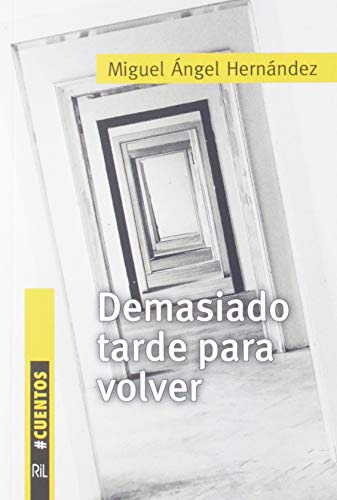Demasiado Tarde Para Volver, De Hernandez, Miguel Angel. Editorial Ril Editores En Español