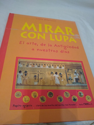 Libro Mirar Con Lupa El Arte De La Antiguedad - Usado