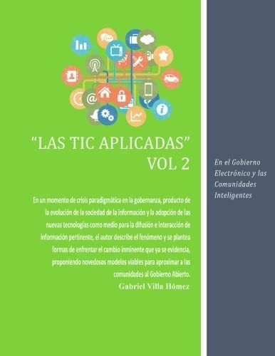 Libro: Las Tic Aplicadas Vol 2: En El Gobierno Electrónico Y