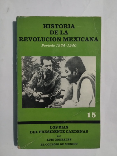 Historia De La Revolucion Mexicana. Los Días Del Presidente 